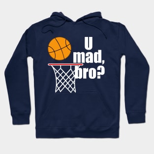 Funny Basketball U Mad Bro Hoodie